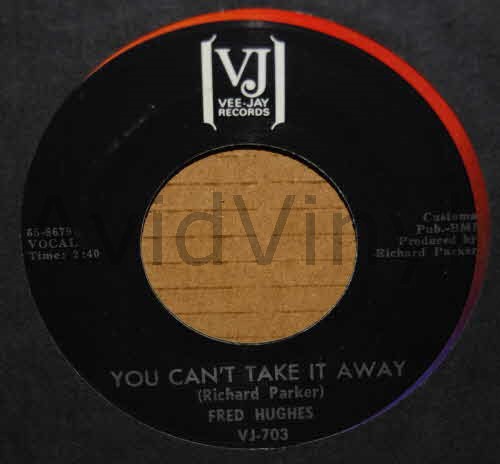 FRED HUGHES — YOU CAN'T TAKE IT AWAY / MY HEART CRIES OH record label scan