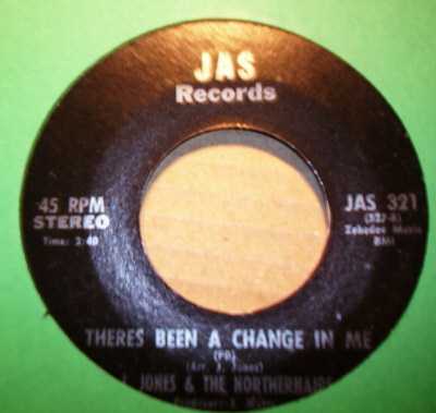 J.J.ONES AND THE NORTHERNAIRS THERES BEEN A CHANGE IN ME / I DON'T KNOW WHY