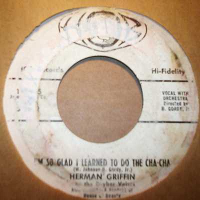 HERMAN GRIFFIN AND RAYBER VOICES I'M SO GLAD I LEARNED TO DO THE CHA CHA  / I NEED YOU