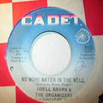 ODELL BROWN AND THE ORGANIZERS NO MORE WATER IN THE WELL / THE LOOK OF LOVE
