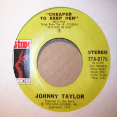 JOHNNY TAYLOR CHEAPER TO KEEP HER / I CAN READ BETWEEN THE LINES