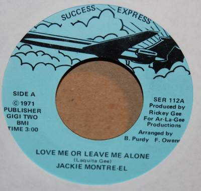 JACKIE MONTRE-EL — LOVE ME OR LEAVE ME ALONE / WHAT DOYOU WANT FROM MY LIFE record label scan