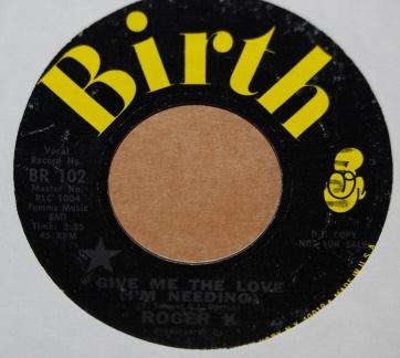 ROGER K GIVE ME THE LOVE / YOU'LL BE ALONE