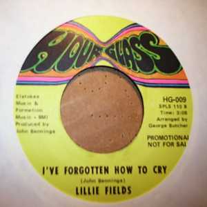 LILLIE FIELDS I'VE FORGOTTEN HOW TO CRY / I'LL GET ALONG SOMEHOW