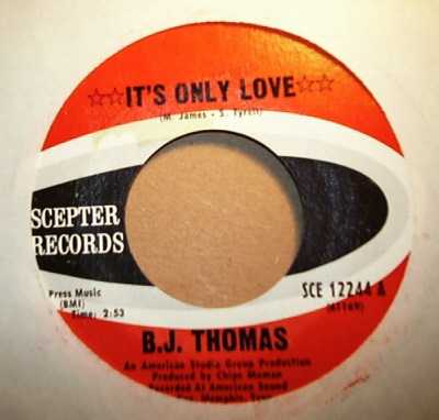 B J THOMAS — IT'S ONLY LOVE / YOU DON'T LOVE ME ANYMORE record label scan