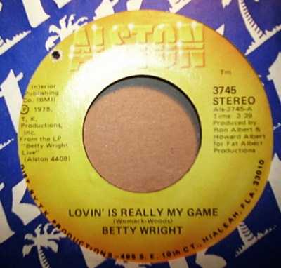 BETTY WRIGHT — LOVIN' IS REALLY MY GAME / A SONG FOR YOU record label scan