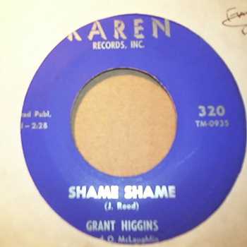 GRANT HIGGINS — SHAME SHAME / THE WAY I FEEL record label scan