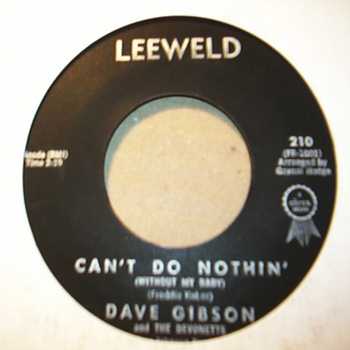 DAVE GIBSON CAN'T DO NOTHIN' / IT COULD HAVE BEEN WORSE