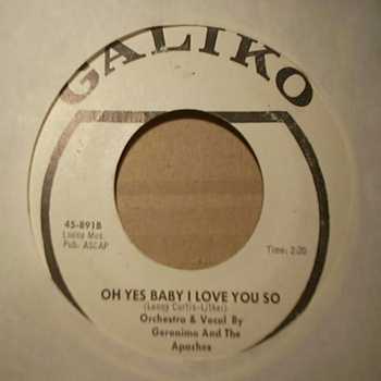 GERONIMO AND THE APACHES — OH YES BABY I LOVE YOU SO / TOO LATE FOR TEARS record label scan
