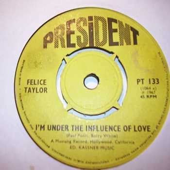 FELICE TAYLOR — I'M UNDER THE INFLUENCE OF LOVE / LOVE THEME record label scan