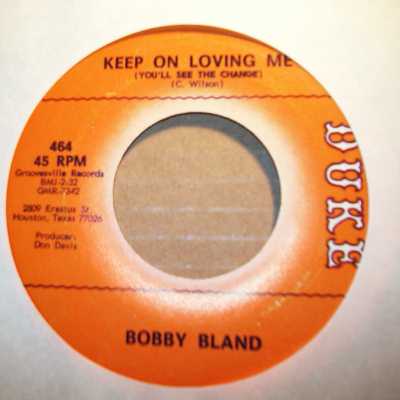 BOBBY BLAND KEEP ON LOVING ME / I'VE JUST GOT TO FORGET ABOUT YOU