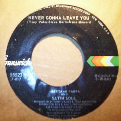 MARYANN FARRA AND SATIN SOUL NEVER GONNA LEAVE YOU / DISCO VERSION