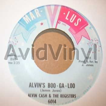 ALVIN CASH AND THE REGISTERS ALVIN'S BOO GA LOO / LET'S DO SOME GOOD TIMING