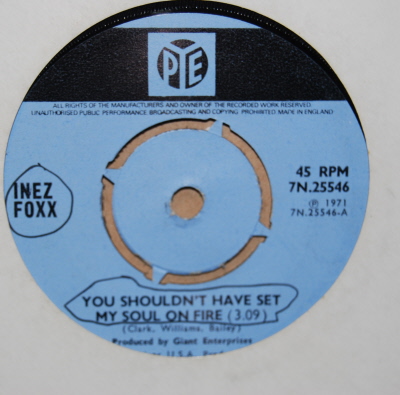 INEZ FOXX — YOU SHOULDN'T HAVE SET MY SOUL ON FIRE / LIVE FOR TODAY record label scan