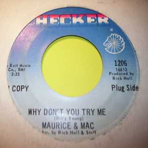 MAURICE AND MAC WHY DON'T YOU TRY ME / LEAN ON ME