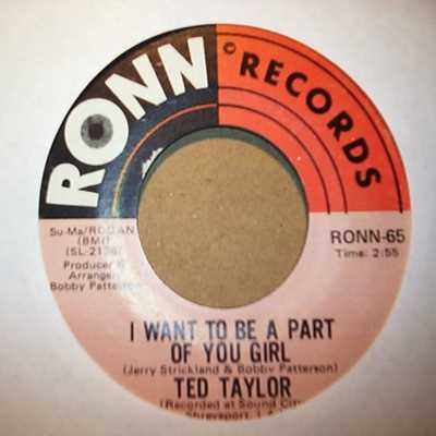 TED TAYLOR — I WANT TO BE A PART OF YOU GIRL / GOING IN THE HOLE record label scan