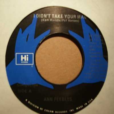 ANN PEEBLES — I DIDN'T TAKE YOUR MAN / BEING HERE WITH YOU record label scan