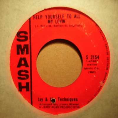 JAY AND THE TECHNIQUES HELP YOURSELF TO ALL OF MY LOVIN' / BABY MAKE YOUR OWN SWEET MUSIC
