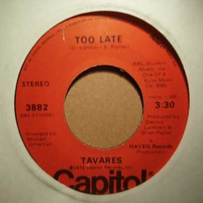 TAVARES — TOO LATE / LEAVE IT UP TO THE LADY record label scan