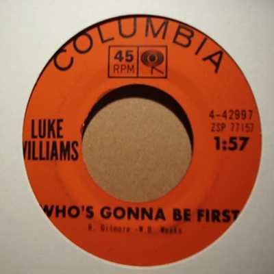 LUKE WILLIAMS — WHO'S GONNA BE FIRST / YOU'RE BABYS BAG record label scan