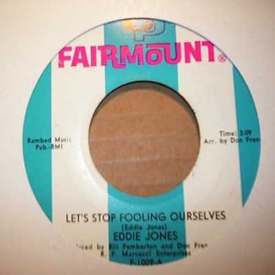 EDDIE JONES LET'S STOP FOOLING OURSELVES / GIVE ME GOOD LOVIN'