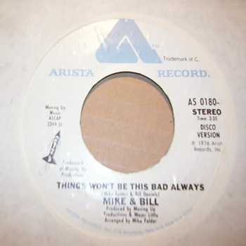 MIKE AND BILL — THINGS WON'T BE THIS BAD AWAYS / SAME record label scan