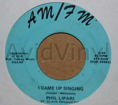 PHIL LIPARI I CAME UP SINGING / A DIFFERENT PLACE AND TIME
