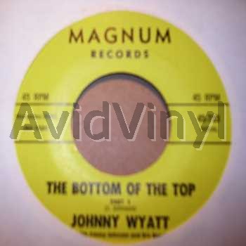 JOHNNY WYATT BOTTOM OF THE TOP / PT11