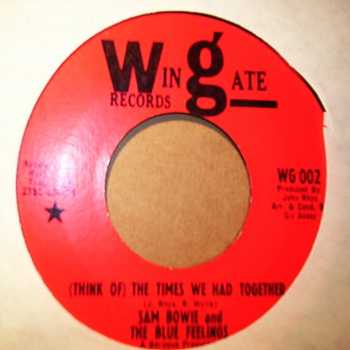 SAM BOWIE AND THE BLUE FEELINGS — THE TIMES WE HAD TOGETHER / SWOOP SWOOP record label scan