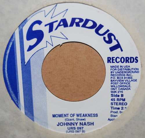 JOHNNY NASH MOMENT OF WEAKNESS / DON'T TAKE YOUR LOVE AWAY FROM ME