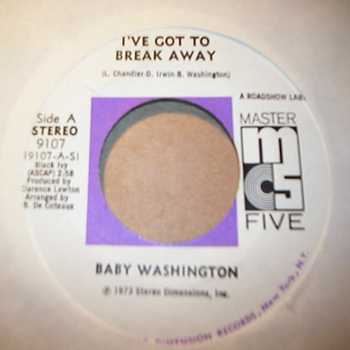BABY WASHINGTON — I'VE GOT TO BREAK AWAY / YOU record label scan