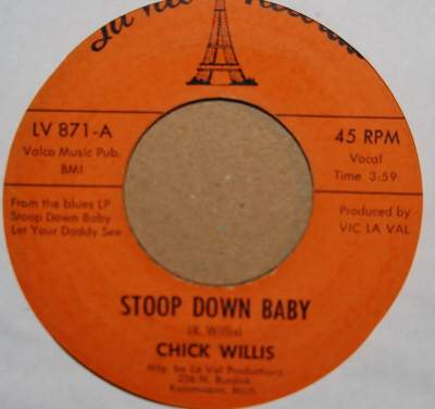 CHICK WILLIS — STOOP DOWN BABY / IT AIN'T RIGHT record label scan