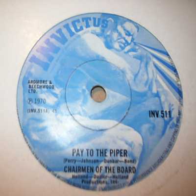 CHAIRMEN OF THE BOARD WHEN WILL SHE TELL ME SHE NEEDS ME / PAY TO THE PIPER