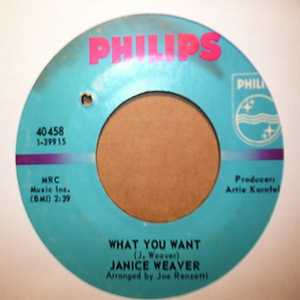 JANICE WEAVER — WHAT YOU WANT / REASON TO BELIEVE record label scan