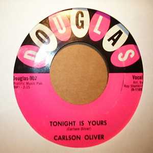 CARLSON OLIVER TONIGHT IS YOURS / CHANGE YOUR MIND