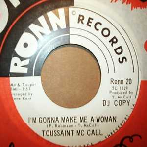 TOUSSAINT MC CALL I'M GONNA MAKE ME A WOMAN / LIKE NEVER BEFORE