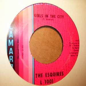 ESQUIRES GIRLS IN THE CITY / AIN'T GONNA GIVE UP