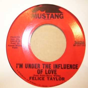 FELICE TAYLOR I'M UNDER THE INFLUENCE OF LOVE / LOVE THEME