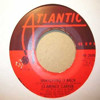 CLARENCE CARTER SNATCHING IT BACK / MAKING LOVE