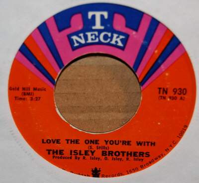ISLEY BROTHERS — LOVE THE ONE YOU'RE WITH / HE'S GOT YOUR LOVE record label scan