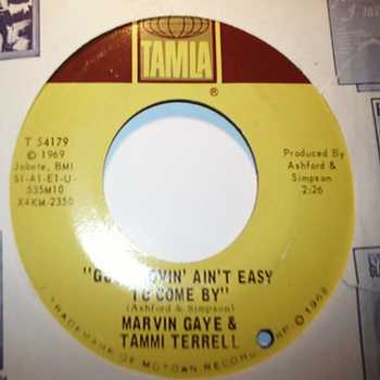 MARVIN GAYE AND TAMMI TERRELL GOOD LOVIN' AIN'T EASY TO COME BY / SATISFIED FEELIN'