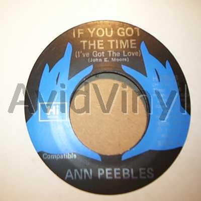 ANN PEEBLES IF YOU GOT THE TIME / LET YOUR LOVELIGHT SHINE