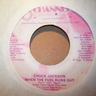 CHUCK JACKSON WHEN THE FUEL RUNS OUT / GOOD LOVE