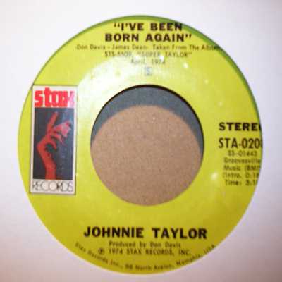 JOHNNIE TAYLOR I'VE BEEN BORN AGAIN / AT NIGHT TIME