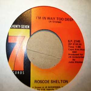 ROSCOE SHELTON — I'M IN WAY TOO DEEP / TONIGHT'S MY NIGHT record label scan