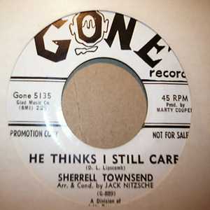 SHERRELL TOWNSEND HE THINKS I STILL CARE / GLASS OF TEARS