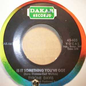 TYRONE DAVIS IS IT SOMETHING YOU'VE GOT / UNDYING LOVE