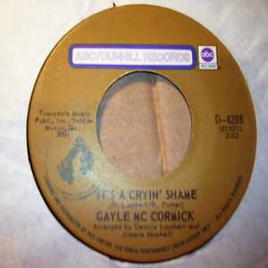 GAYLE MC CORMICK — IT'S A CRYIN' SHAME / IF ONLY YOU BELIEVE record label scan