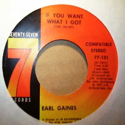 EARL GAINES — IF YOU WANT WHAT I GOT / HYMN NUMBER 5 record label scan