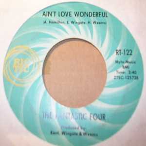 FANTASTIC FOUR AIN'T LOVE WONDERFUL / THE WHOLE WORLD IS A STAGE